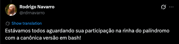 Tweet do Rodrigo Navarro (@rdrnavarro) cobrando a versão canônica do palíndromo em Bash